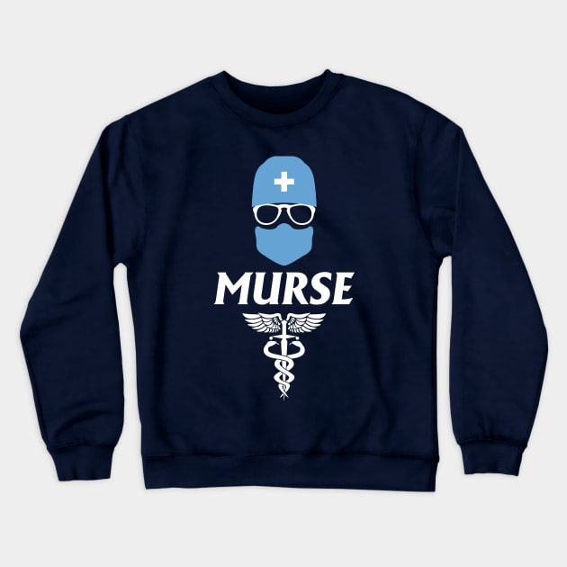 Murse - Male nurse - Heroes Crewneck Sweatshirt by Crazy Collective